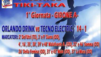 1° torneo "TIKI-TAKA": Orlando Drink vs Tecno Electric (fase gironi)