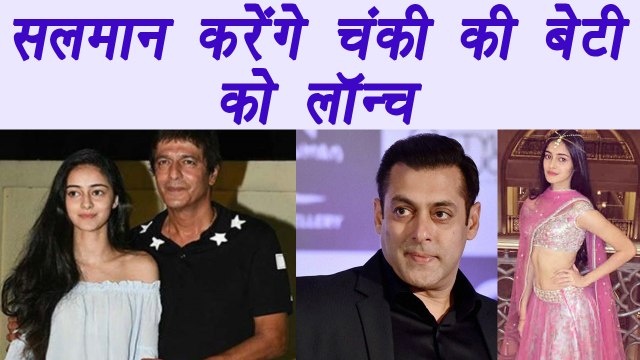Salman Khan to LAUNCH Chunky Pandey's daughter Ananya Pandey | FilmiBeat