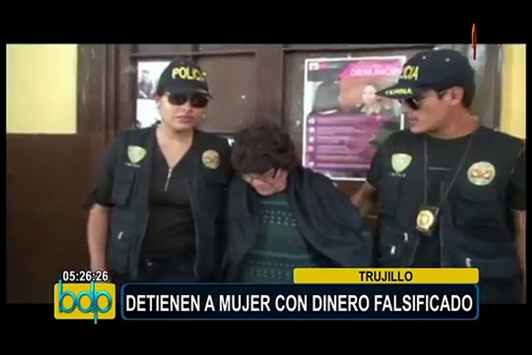 Trujillo: capturan a mujer de 63 años que vendía billetes y monedas falsas