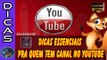 Dicas Essenciais pra quem tem canal no Youtube