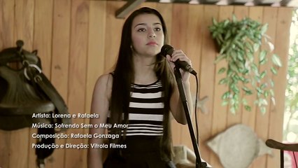 Lorena e Rafaela - Sofrendo sem o meu amor