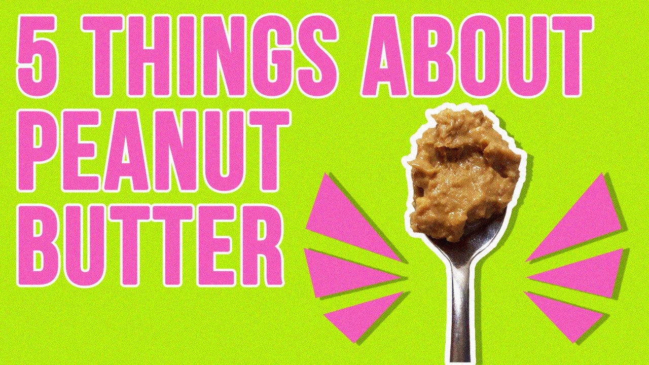 5 Things You Didn't Know About Peanut Butter
