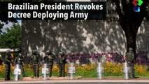 Brazilian President Revokes Decree Deploying Army