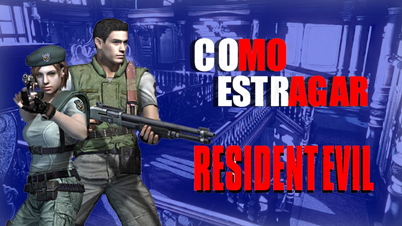 COMO ESTRAGAR RESIDENT EVIL