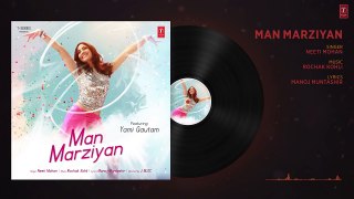 Man Marziyan (Full Audio Song) - Yami Gautam - Neeti