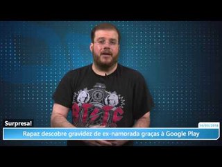 Surpresa! Rapaz descobre gravidez de ex-namorada graças à Google Play
