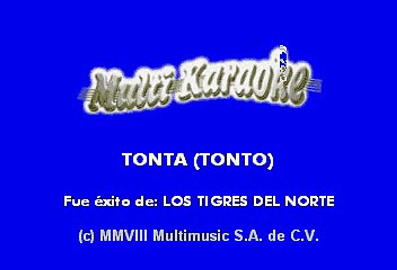 Los Tigres Del Norte - Tonta (Karaoke) - Vídeo Dailymotion