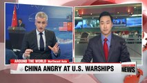 China angry U.S. warship entering South China Sea