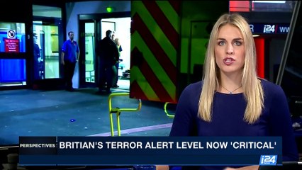 PERSPECTIVES | Britain's terror alert level now 'critical' | Thursday, May 25th 2017