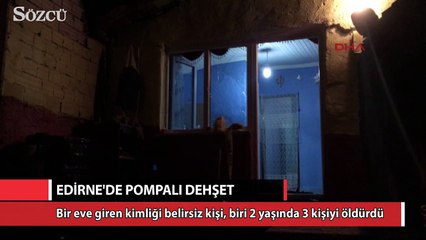 Edirne'de pompalı dehşet