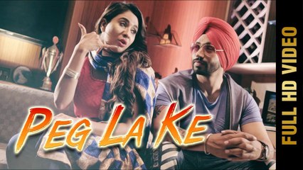 Peg La Ke HD Video Song Sarb Sandhu 2017 New Punjabi Songs