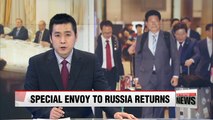 Special envoy to Russia returns home from his five day trip on Friday