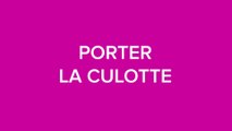 #DOUCSAVIEN / PORTER LA CULOTTE