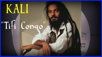 KALI: Auteur Compositeur Interprète: "Tifi Congo": (Martinique)