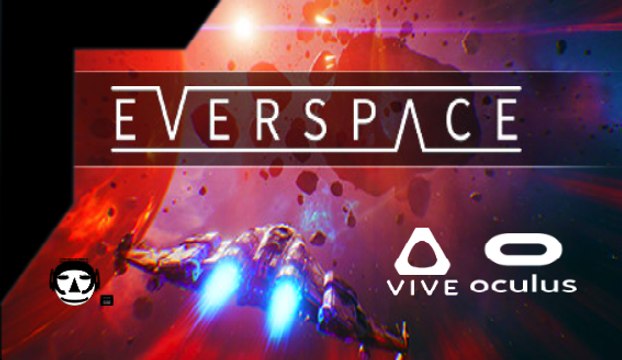 EVERSPACE I Launch Trailer I VR Game Trailer I HTC VIVE + OCULUS RIFT 2017