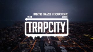 Vincent - Breathe (Maazel & Facade Remix)