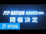 JYP NATION in Japan 2016 Invitation Video