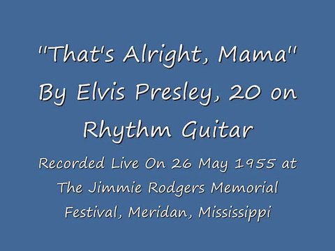 Elvis Presley Live-That's All Right (26 May 1955)-Mississippi-
