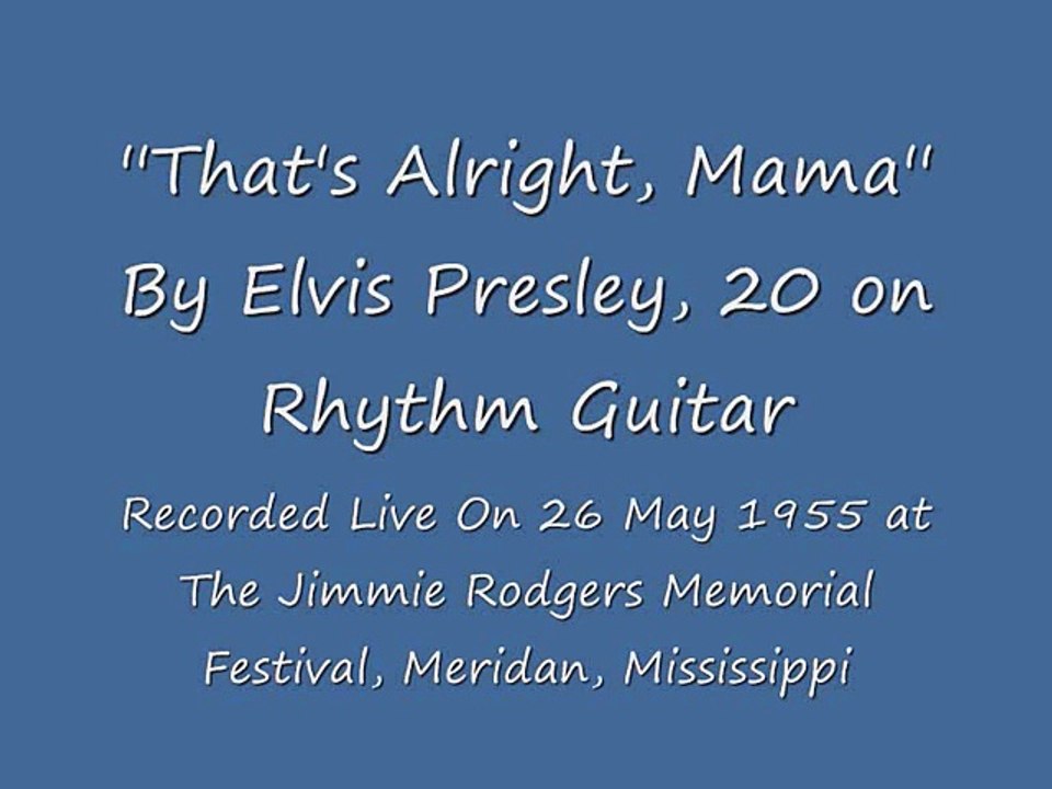 Elvis Presley Live-That's All Right (26 May 1955)-Mississippi-