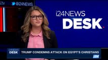 i24NEWS DESK | Egypt interior ministry: 28 killed in bus attack | Friday, May 26th 2017