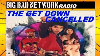 BBN Radio: The Get Down Cancelled