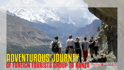 Adventurous Journey of Foreign Tourists Group To Hunza