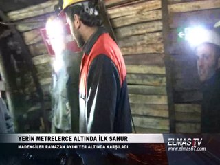 Yerin metrelerce altında ilk sahur...