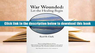 Ebook Online War Wounded: let the healing begin  For Free