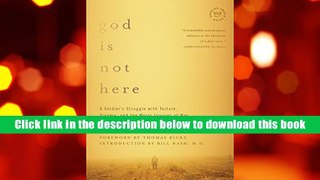 Ebook Online God is Not Here: A Soldier s Struggle with Torture, Trauma, and the Moral Injuries of