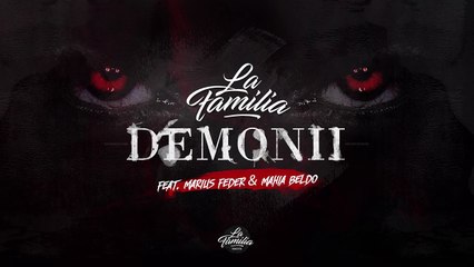 La Familia feat. Marius Feder & Mahia Beldo - Demonii
