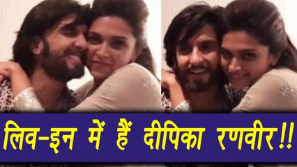 Deepika Padukone and Ranveer Singh are now in LIVE IN relationship | FilmiBeat