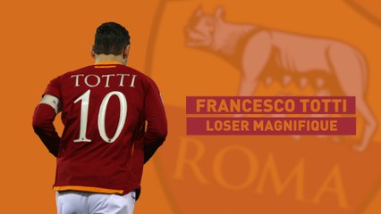 Foot - ITA - Roma : Totti, «loser magnifique»