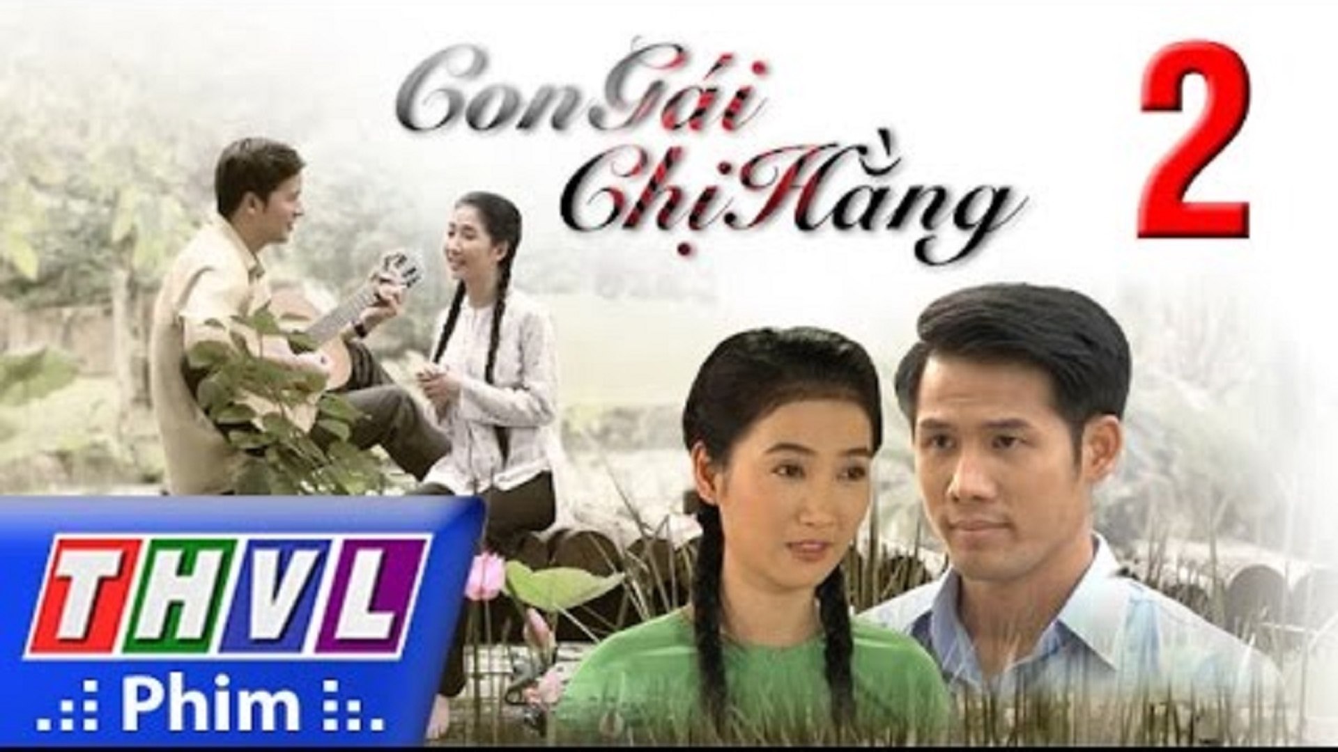 Con Gai Chị Hằng Tập 2 Phim Con Gai Chị Hằng Thvl1 Phim Việt Nam Phim 17 Con Gai Chi Hang Phimhaymoingay Video Dailymotion