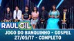 Jogo do Banquinho - Especial Gospel - Completo - 27.05.17 | Programa Raul   Gil
