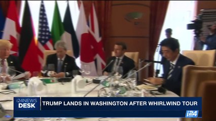i24NEWS DESK | Trump lands in Washington after whirlwind tour | Sunday, May 28th 2017