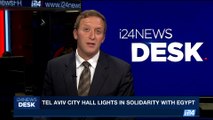 i24NEWS DESK | Tel Aviv City Hall lights in solidarity with Egypt | Sunday, May 28th 2017