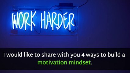 4 Ways To Create A Motivated State Of Mind