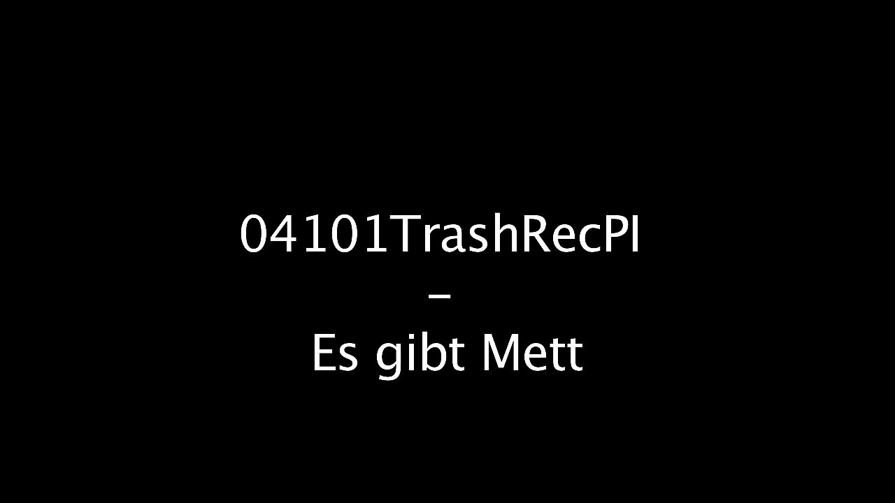 04101TrashRecPI  -  Es gibt Mett  /Full Film/Ganzer Film/Complete Movie