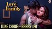 Tune Chhua - Baras Jaa | Love U Family | Salman Yusuff Khan, Aksha Pardasany & Kashyap - Dailymotion.com