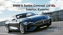 2018 BMW 8 Series Concept : Interior, Exterior, Driving
