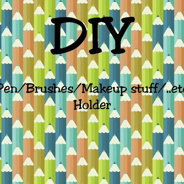 EASY DIY PEN/BRUSHES/ETC HOLDER