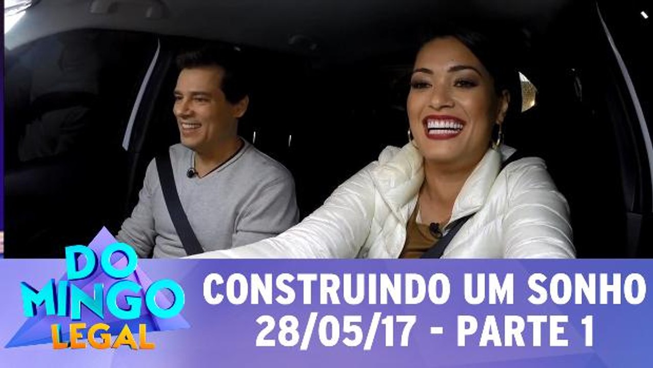 Construindo um Sonho - 28.05.17 - Parte 1