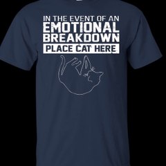 In The Event Of An Emotional Breakdown Place Cat Here Shirt, Hoodie, Tank