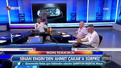 Sinan Engin'den Ahmet Çakar'a büyük sürpriz