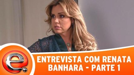 Entrevista com Renata Banhara - 28.05.17 - Parte 1