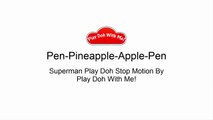 PP Apple Pen) Superman Cover PPAP Song _ Play Doh Stop Mo