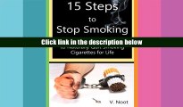 Popular Book  15 Steps to Stop Smoking: A Proven Step-by-Step Guide to Naturally Quit Smoking