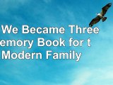 read  When We Became Three A Memory Book for the Modern Family 084d2455