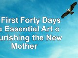 read  The First Forty Days The Essential Art of Nourishing the New Mother 4e95df8b