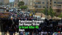 Palestinian Prisoners End Hunger Strike in Israel After 40 Days
